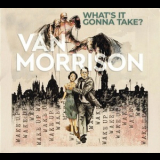 Van Morrison - What's It Gonna Take? '2022