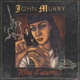 John Murry - Tilting at Windmills '2020