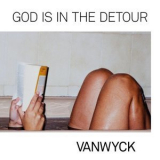 VanWyck - God is In The Detour '2020