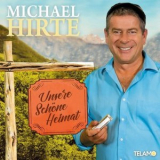 Michael Hirte - Unsere schone Heimat '2019