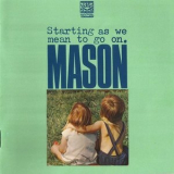 Mason - Starting As We Mean To Go On '1973