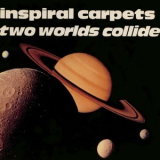 Inspiral Carpets - Two Worlds Collide '2018