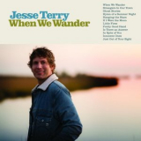 Jesse Terry - When We Wander '2021