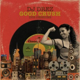 DJ Drez - Good Crush Dub Sessions '2021