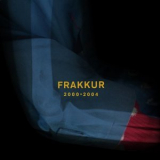 Frakkur - 2000 - 2004 '2018