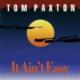 Tom Paxton - It Aint Easy '1998