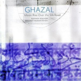 Ghazal - Moon Rise Over The Silk Road '2000