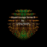 Living Room - Liquid Lounge Series B '2016