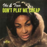 Ike & Tina Turner - Dont Play Me Cheap '1963