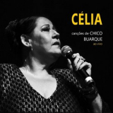 Celia - Cancoes de Chico Buarque (ao Vivo) '2019