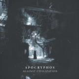 Apocryphos - Against Civilization '2020