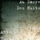 Au Sacre Des Nuits - Anti-Humain '2009