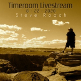 Steve Roach - Timeroom Livestream 8 - 22 - 2020 '2020