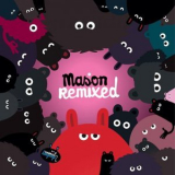 Mason - Mason Remixed '2019