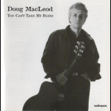 Doug MacLeod - You Cant Take My Blues '1996