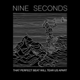 Nine Seconds - That Perfect Beat Will Tear Us Apart '2020