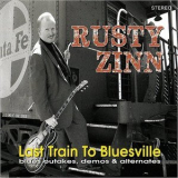 Rusty Zinn - Last Train To Bluesville '2016