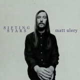 Matt Ulery - Sifting Stars '2018