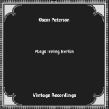 Oscar Peterson - Plays Irving Berlin '2023