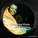 Oscar Peterson - Something Warm '2023