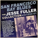 Jesse Fuller - San Francisco Bay Blues: Collection 1954-61 '2019