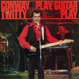 Conway Twitty - Play Guitar Play '1977