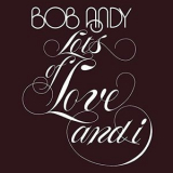 Bob Andy - Lots of Love and I (Expanded Version) '1977