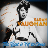 Sarah Vaughan - The Best Is yet to Come '2021