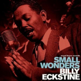 Billy Eckstine - Small Wonders '2018