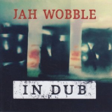 Jah Wobble - In Dub '2016