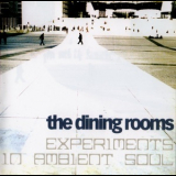 The Dining Rooms - Experiments In Ambient Soul '2006