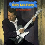 Billy Lee Riley - Blue Collar Blues '1992