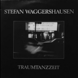 Stefan Waggershausen - Traumtanzzeit (Remastered) '1991