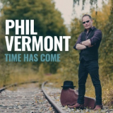 Phil Vermont - Time Has Come '2024