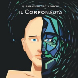 Il Paradiso Degli Orchi - Il Corponauta '2016