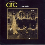 Arc - Arc ...at this '1971