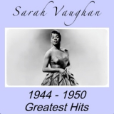 Sarah Vaughan - Greatest Hits 1944 - 1950 '2023