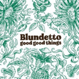 Blundetto - Good Good Things '2020