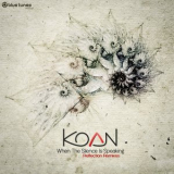 Koan - When the Silence is Speaking '2018