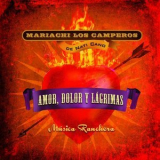 Mariachi Los Camperos - Amor, Dolor y Lagrimas: Musica Ranchera '2008