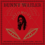 Bunny Wailer - Solomonic Singles 1: Tread Along 1969-1976 '2016