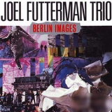 Joel Futterman Trio - Berlin Images '1991