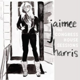 Jaimee Harris - The Congress House Sessions (Acoustic) '2021