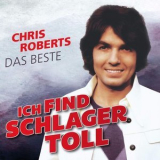 Chris Roberts - Ich Find Schlager Toll-das Beste '2019