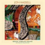 Jon Hassell - Seeing Through Sound (Pentimento Volume Two) '2020