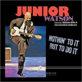 Junior Watson - Nothin To It But To Do It '2019