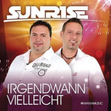 Sunrise - Irgendwann Vielleicht '2016