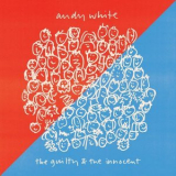 Andy White - The Guilty & the Innocent '2018