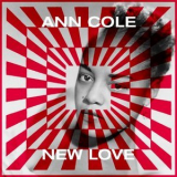 Ann Cole - New Love '2021