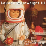 Loudon Wainwright III - Grown Man '1995